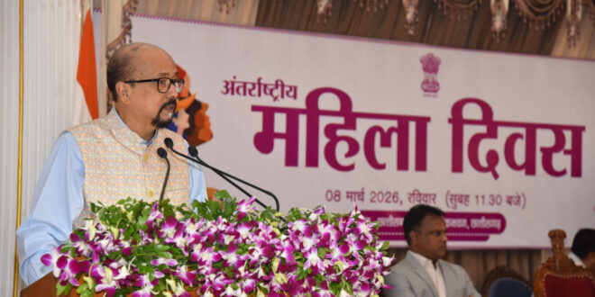 ‘नारी शक्ति इस देश के विकास की धुरी, अंतिम पंक्ति की महिलाओं तक विकास पहुंचाने के लिए हम कृत संकल्पित‘‘- राज्यपाल रमेन डेका….